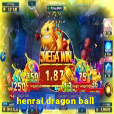 henrai dragon ball